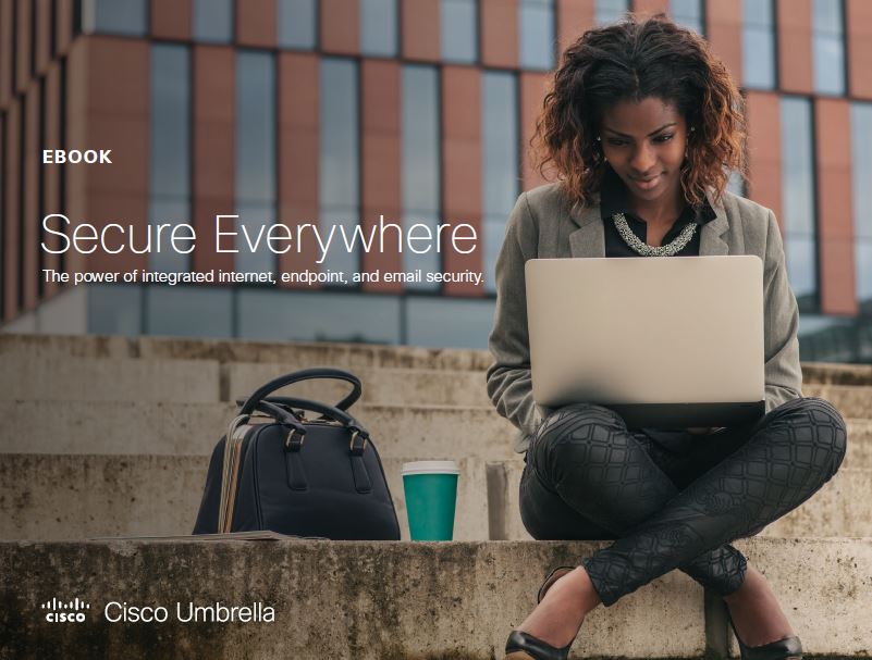 Secure Everywhere: The power of integrated internet, endpoint, and email security